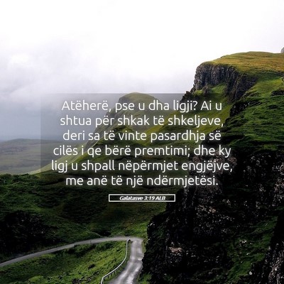 Picture 05 - Galatasve 3:19 ALB - Atëherë, pse u dha ligji? Ai u shtua për shkak - Bible Verse Picture
