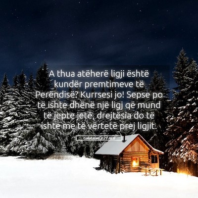 Picture 05 - Galatasve 3:21 ALB - A thua atëherë ligji është kundër premtimeve - Bible Verse Picture