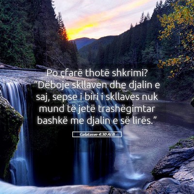 Picture 05 - Galatasve 4:30 ALB - Po çfarë thotë shkrimi? “Dëboje skllaven - Bible Verse Picture