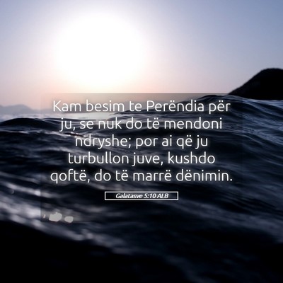Picture 05 - Galatasve 5:10 ALB - Kam besim te Perëndia për ju, se nuk do të - Bible Verse Picture