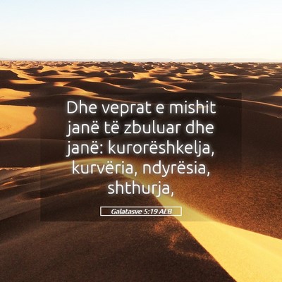 Picture 05 - Galatasve 5:19 ALB - Dhe veprat e mishit janë të zbuluar dhe janë: - Bible Verse Picture
