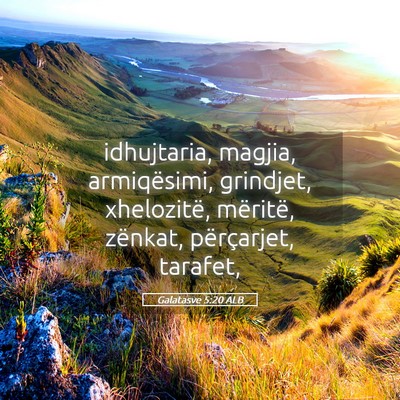 Picture 05 - Galatasve 5:20 ALB - idhujtaria, magjia, armiqësimi, grindjet, - Bible Verse Picture