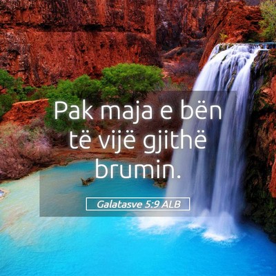 Picture 05 - Galatasve 5:9 ALB - Pak maja e bën të vijë gjithë - Bible Verse Picture