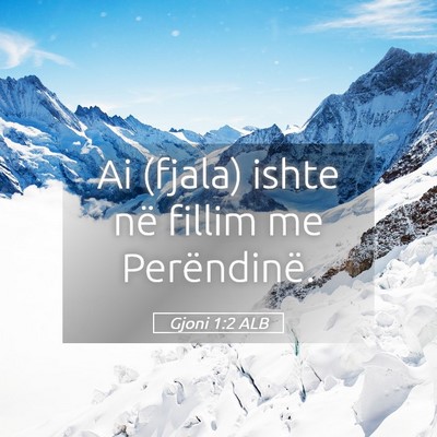 Picture 05 - Gjoni 1:2 ALB - Ai (fjala) ishte në fillim me - Bible Verse Picture