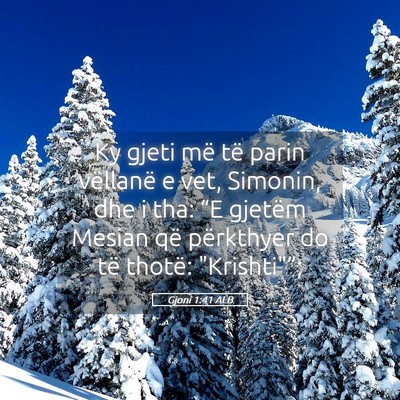 Picture 05 - Gjoni 1:41 ALB - Ky gjeti më të parin vëllanë e vet, Simonin, - Bible Verse Picture