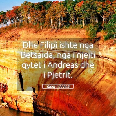 Picture 05 - Gjoni 1:44 ALB - Dhe Filipi ishte nga Betsaida, nga i njejti qytet - Bible Verse Picture