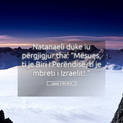 Picture 05 - Gjoni 1:49 ALB - Natanaeli duke iu përgjigjur tha: “Mësues, ti - Bible Verse Picture