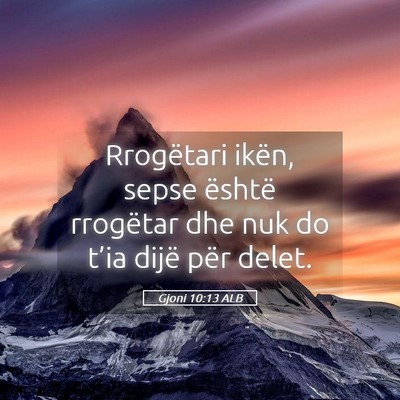 Picture 05 - Gjoni 10:13 ALB - Rrogëtari ikën, sepse është rrogëtar dhe nuk - Bible Verse Picture