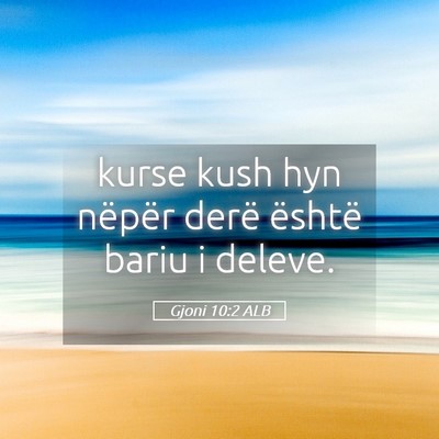 Picture 05 - Gjoni 10:2 ALB - kurse kush hyn nëpër derë është bariu i - Bible Verse Picture