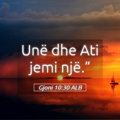 Picture 05 - Gjoni 10:30 ALB - Unë dhe Ati jemi - Bible Verse Picture