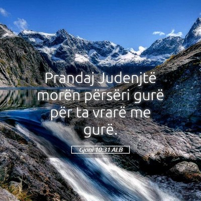 Picture 05 - Gjoni 10:31 ALB - Prandaj Judenjtë morën përsëri gurë për ta - Bible Verse Picture