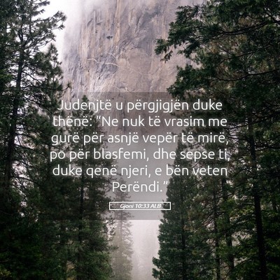 Picture 05 - Gjoni 10:33 ALB - Judenjtë u përgjigjën duke thënë: “Ne nuk - Bible Verse Picture
