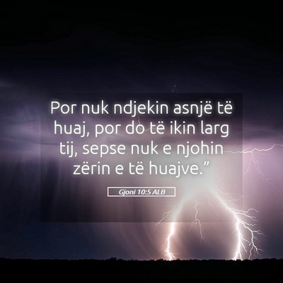 Picture 05 - Gjoni 10:5 ALB - Por nuk ndjekin asnjë të huaj, por do të ikin - Bible Verse Picture