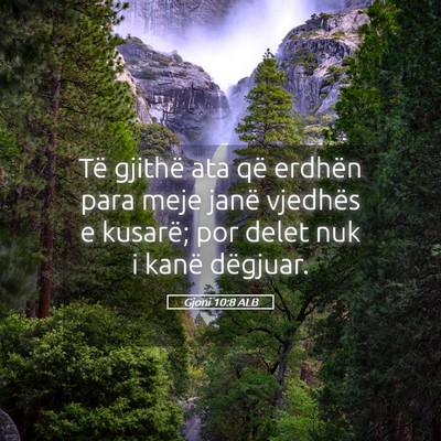 Picture 05 - Gjoni 10:8 ALB - Të gjithë ata që erdhën para meje janë - Bible Verse Picture