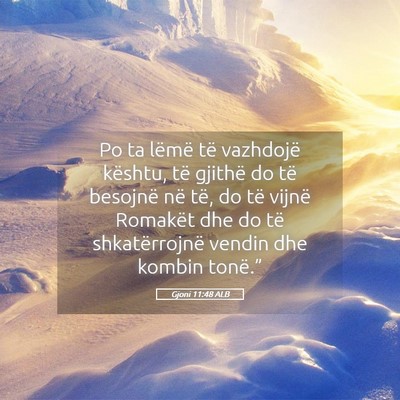 Picture 05 - Gjoni 11:48 ALB - Po ta lëmë të vazhdojë kështu, të gjithë - Bible Verse Picture