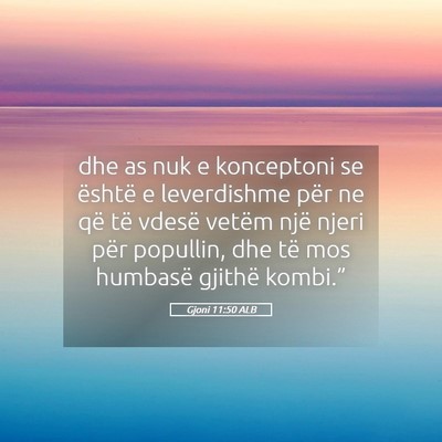 Picture 05 - Gjoni 11:50 ALB - dhe as nuk e konceptoni se është e leverdishme - Bible Verse Picture