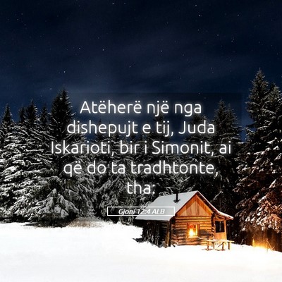 Picture 05 - Gjoni 12:4 ALB - Atëherë një nga dishepujt e tij, Juda - Bible Verse Picture