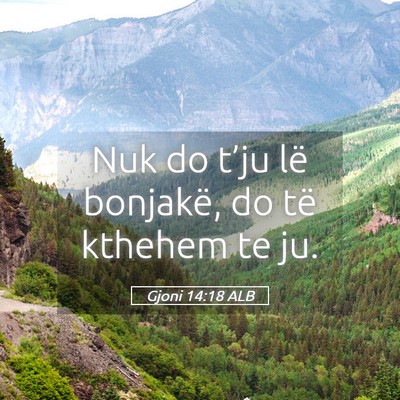 Picture 05 - Gjoni 14:18 ALB - Nuk do t’ju lë bonjakë, do të kthehem te - Bible Verse Picture