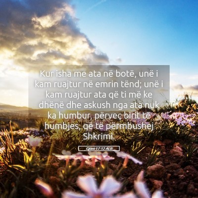 Picture 05 - Gjoni 17:12 ALB - Kur isha me ata në botë, unë i kam ruajtur në - Bible Verse Picture