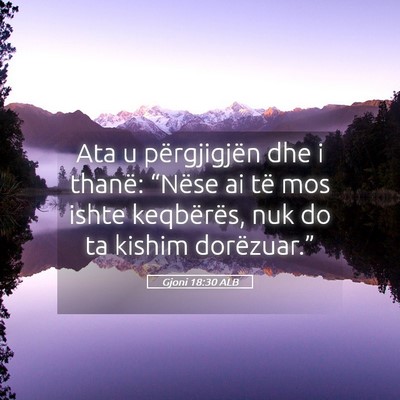 Picture 05 - Gjoni 18:30 ALB - Ata u përgjigjën dhe i thanë: “Nëse ai të - Bible Verse Picture