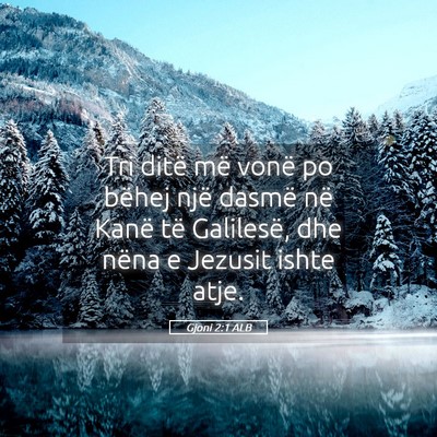 Picture 05 - Gjoni 2:1 ALB - Tri ditë më vonë po bëhej një dasmë në - Bible Verse Picture