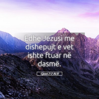Picture 05 - Gjoni 2:2 ALB - Edhe Jezusi me dishepujt e vet ishte ftuar në - Bible Verse Picture