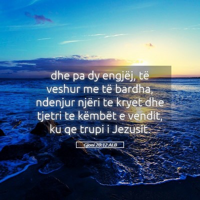 Picture 05 - Gjoni 20:12 ALB - dhe pa dy engjëj, të veshur me të bardha, - Bible Verse Picture
