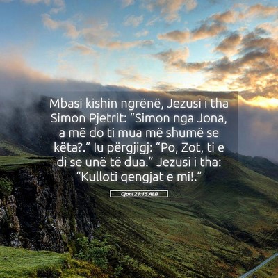 Picture 05 - Gjoni 21:15 ALB - Mbasi kishin ngrënë, Jezusi i tha Simon - Bible Verse Picture