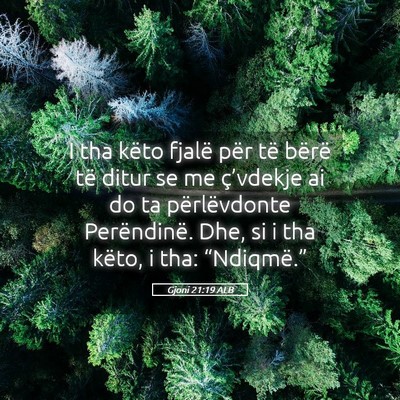 Picture 05 - Gjoni 21:19 ALB - I tha këto fjalë për të bërë të ditur se - Bible Verse Picture