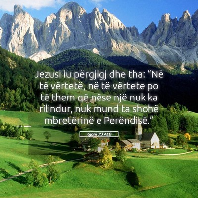 Picture 05 - Gjoni 3:3 ALB - Jezusi iu përgjigj dhe tha: “Në të - Bible Verse Picture