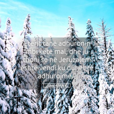 Picture 05 - Gjoni 4:20 ALB - Etërit tanë adhuronin mbi këtë mal, dhe ju - Bible Verse Picture