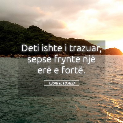 Picture 05 - Gjoni 6:18 ALB - Deti ishte i trazuar, sepse frynte një erë e - Bible Verse Picture
