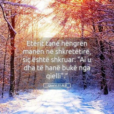 Picture 05 - Gjoni 6:31 ALB - Etërit tanë hëngrën manën në shkretëtirë, - Bible Verse Picture