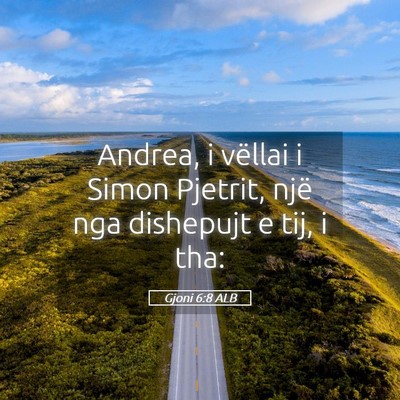 Picture 05 - Gjoni 6:8 ALB - Andrea, i vëllai i Simon Pjetrit, një nga - Bible Verse Picture