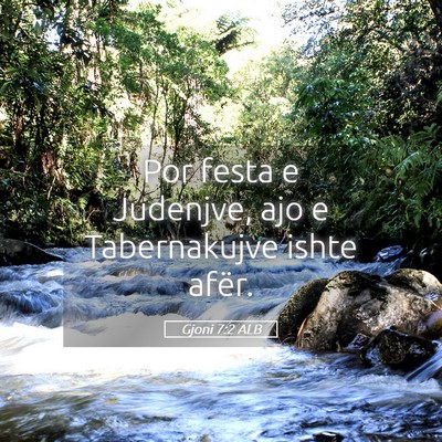 Picture 05 - Gjoni 7:2 ALB - Por festa e Judenjve, ajo e Tabernakujve ishte - Bible Verse Picture
