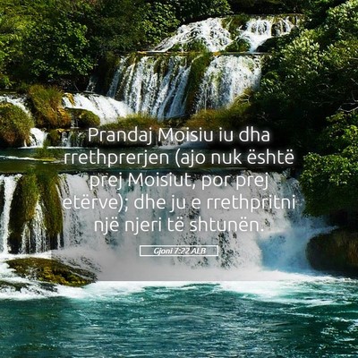 Picture 05 - Gjoni 7:22 ALB - Prandaj Moisiu iu dha rrethprerjen (ajo nuk - Bible Verse Picture