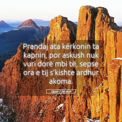 Picture 05 - Gjoni 7:30 ALB - Prandaj ata kërkonin ta kapnin, por askush nuk - Bible Verse Picture