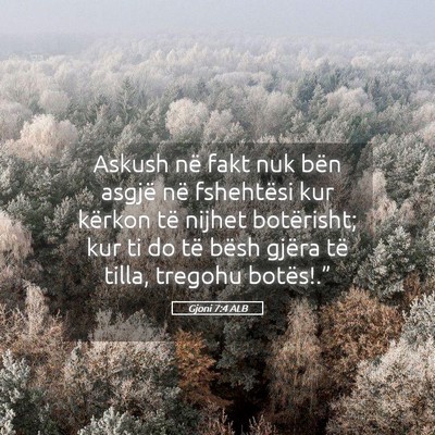 Picture 05 - Gjoni 7:4 ALB - Askush në fakt nuk bën asgjë në fshehtësi - Bible Verse Picture