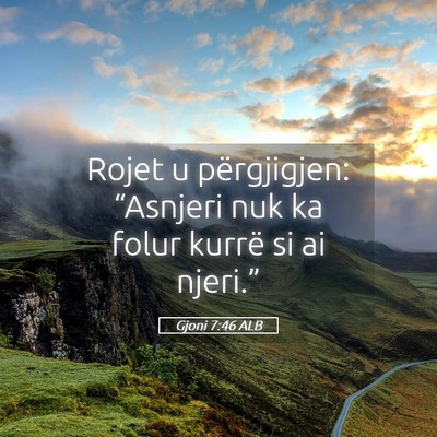 Picture 05 - Gjoni 7:46 ALB - Rojet u përgjigjen: “Asnjeri nuk ka folur - Bible Verse Picture