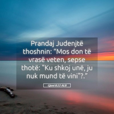 Picture 05 - Gjoni 8:22 ALB - Prandaj Judenjtë thoshnin: “Mos don të vrasë - Bible Verse Picture