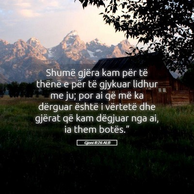 Picture 05 - Gjoni 8:26 ALB - Shumë gjëra kam për të thënë e për të - Bible Verse Picture