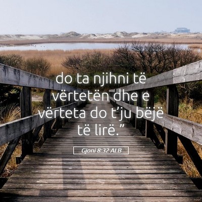 Picture 05 - Gjoni 8:32 ALB - do ta njihni të vërtetën dhe e vërteta do - Bible Verse Picture