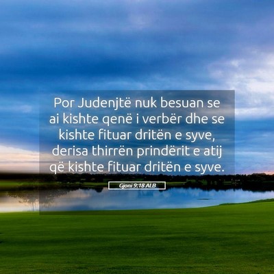 Picture 05 - Gjoni 9:18 ALB - Por Judenjtë nuk besuan se ai kishte qenë i - Bible Verse Picture
