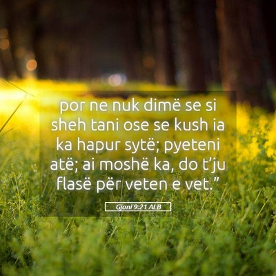 Picture 05 - Gjoni 9:21 ALB - por ne nuk dimë se si sheh tani ose se kush ia - Bible Verse Picture