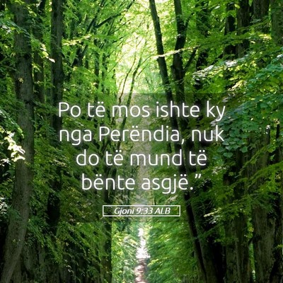 Picture 05 - Gjoni 9:33 ALB - Po të mos ishte ky nga Perëndia, nuk do të - Bible Verse Picture