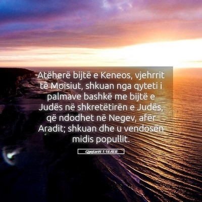 Picture 05 - Gjyqtarët 1:16 ALB - Atëherë bijtë e Keneos, vjehrrit të Moisiut, - Bible Verse Picture