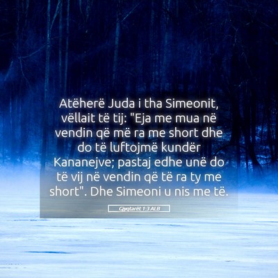 Picture 05 - Gjyqtarët 1:3 ALB - Atëherë Juda i tha Simeonit, vëllait të tij: - Bible Verse Picture