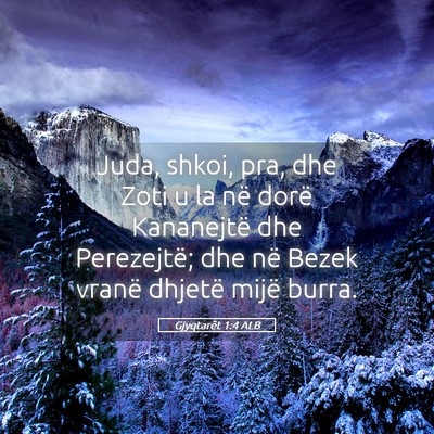 Picture 05 - Gjyqtarët 1:4 ALB - Juda, shkoi, pra, dhe Zoti u la në dorë - Bible Verse Picture