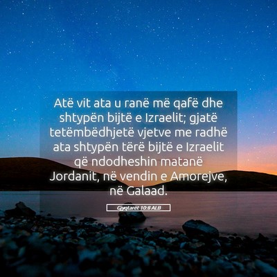 Picture 05 - Gjyqtarët 10:8 ALB - Atë vit ata u ranë më qafë dhe shtypën - Bible Verse Picture