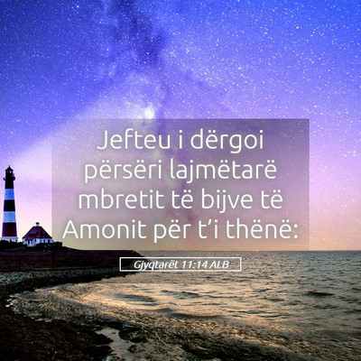 Picture 05 - Gjyqtarët 11:14 ALB - Jefteu i dërgoi përsëri lajmëtarë mbretit - Bible Verse Picture